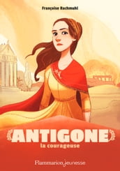 Mythologie - Antigone la courageuse