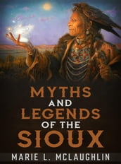 Myths and Legends of the Sioux