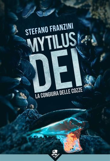 Mytilus Dei - La Congiura delle Cozze - Stefano Franzini