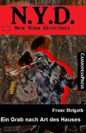 N. Y. D. - New York Detectives: Ein Grab nach Art des Hauses