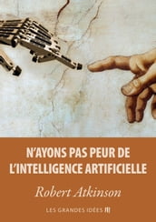 N ayons pas peur de l Intelligence Artificielle