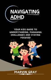 NAVIGATING ADHD