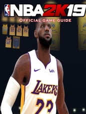 NBA 2K19 Guide & Game Walkthrough, Tips, Tricks, And More!