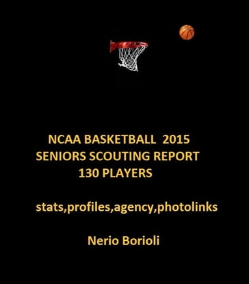 NCAA BASKETBALL 2015 Seniors Scouting Report - Nerio Borioli