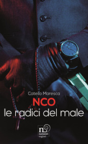 NCO. Le radici del male