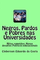 NEGROS, PARDOS E POBRES NAS UNIVERSIDADES