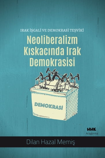 NEOLBERALZM KISKACINDA IRAK DEMOKRASS - Dilan Hazal Memi