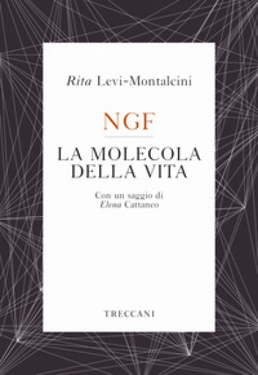 NGF. La molecola della vita - Rita Levi-Montalcini