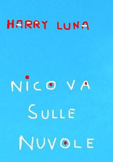 NICO VA SULLE NUVOLE - HARRY LUNA
