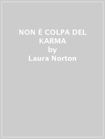 NON È COLPA DEL KARMA - Laura Norton