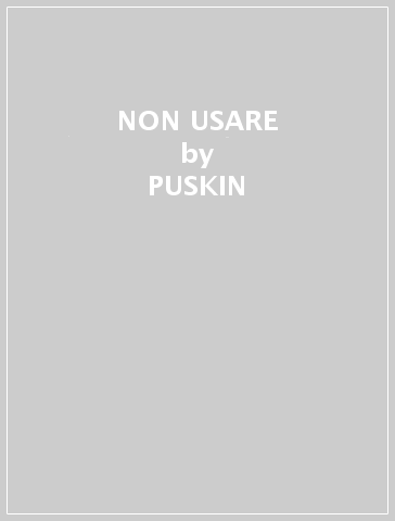 NON USARE - PUSKIN