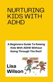 NURTURING KIDS WITH ADHD