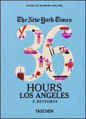 NYT. 36 hours. Los Angeles e dintorni