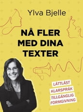 Na fler med dina texter : lättläst, klarsprak och tillgänglig formgivning