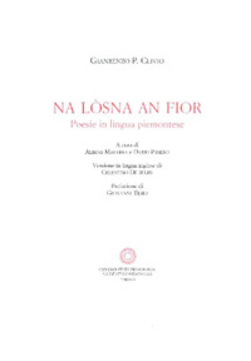 Na lòsna an fior. Poesie in lingua piemontese. Ediz. piemontese, italiana e inglese - Gianrenzo P. Clivio