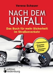 Nach dem Unfall - Das Buch für mehr Sicherheit im Straßenverkehr