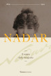 Nadar. Il tempo della fotografia. Ediz. illustrata