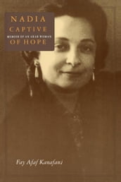 Nadia, Captive of Hope: Memoir of an Arab Woman