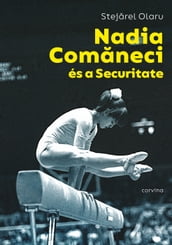 Nadia Comaneci és a Securitate