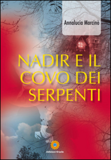 Nadir e il covo dei serpenti - Anna L. Marcinò
