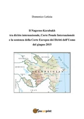 Il Nagorno-Karabakh tra diritto internazionale, Corte Penale Internazionale e la sentenza della Corte Europea dei Diritti dell