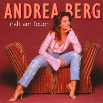 Nah am feuer - ANDREA BERG