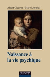 Naissance à la vie psychique - 3e éd.