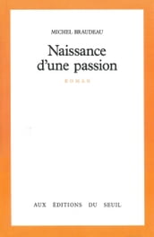 Naissance d une passion - Prix Médicis 1985