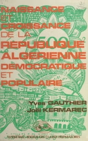Naissance et croissance de la République algérienne démocratique et populaire