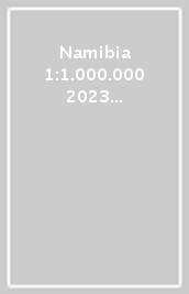 Namibia 1:1.000.000 2023 n.e.. Nuova ediz.