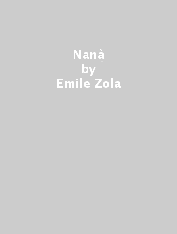 Nanà - Emile Zola