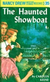 Nancy Drew 35: The Haunted Showboat