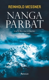 Nanga Parbat. Face à la montagne de la mort