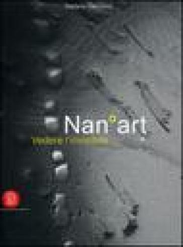 NanoArt. Vedere l'invisibile-Seing the invisible