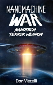 Nanomachine War: Nanotech Terror Weapon
