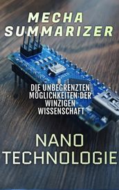 Nanotechnologie: Die unbegrenzten Möglichkeiten der winzigen Wissenschaft