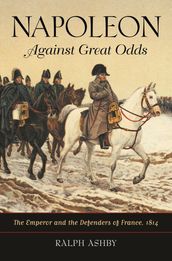 Napoleon Against Great Odds