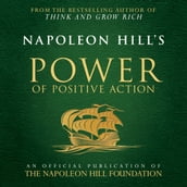 Napoleon Hill s Power of Positive Action