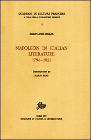 Napoleon in Italian literature (1796-1821) - Eileen A. Millar