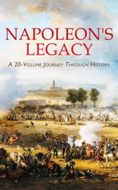 Napoleon s Legacy: A 20-Volume Journey Through History