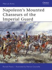 Napoleon s Mounted Chasseurs of the Imperial Guard