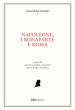 Napoleone, i Bonaparte e Roma. Ediz. italiana e francese