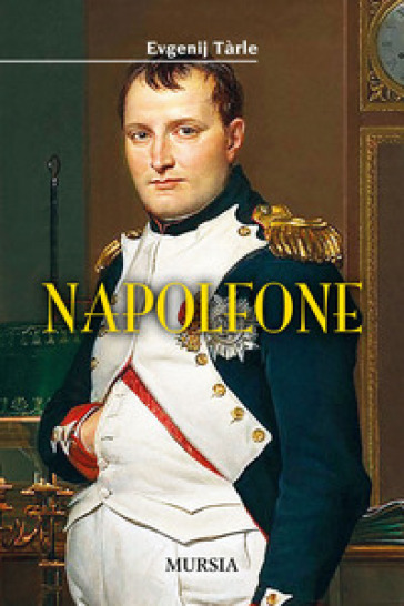 Napoleone - Evgenij V. Tarle