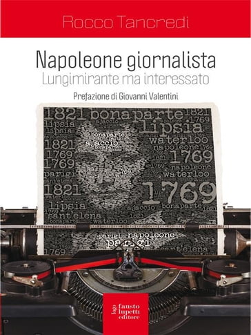 Napoleone Giornalista - Fusto Lupetti Editore - Rocco Tancresi