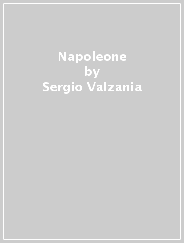 Napoleone - Sergio Valzania