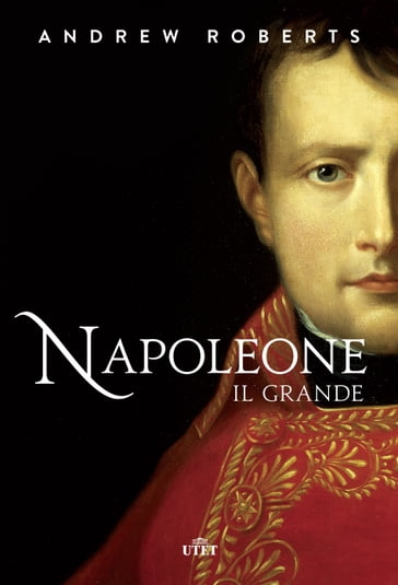 Napoleone il grande - Roberts Andrew