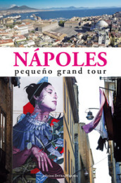 Napoles. Pequeno grand tour