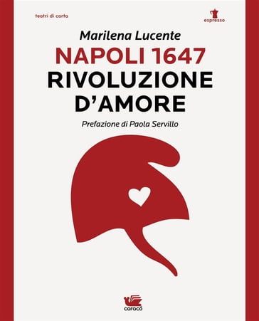 Napoli 1647. Rivoluzione d'amore - Marilena Lucente