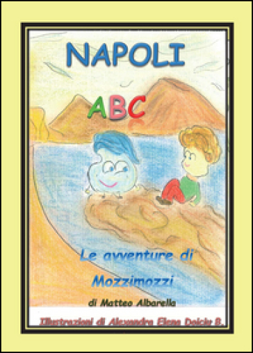 Napoli ABC. L'alfabeto italiano - Matteo Albarella