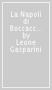 La Napoli di Boccaccio. Echi e reminiscenze di vita e storia napoletana nel Decamerone